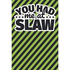 Notebook lined: You had me at slaw