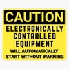 Machine Caution Sign - Caution Electronically Controlled Equipment Will Automatically
