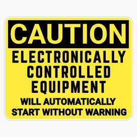 Machine Caution Sign - Caution Electronically Controlled Equipment Will Automatically Start Without Warning Vinyl Sticker Waterproof Bumper Sticker Laptop Window 5"