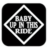 Baby Up In This Ride TP 268 Car Window 6"