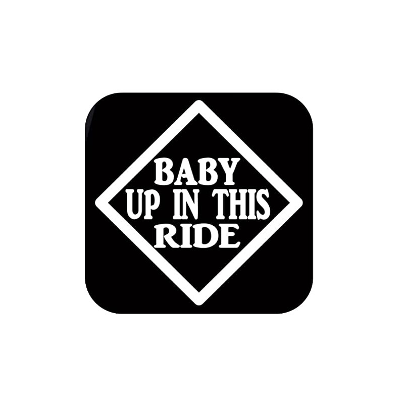 Baby Up In This Ride TP 268 Car Window 6"