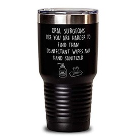 ODDITEES Funny Oral Surgeon Tumbler Oral Surgeons Like You Are Harder To Find Than 30oz Stainless Steel Black