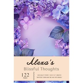Alexa's Blissful Thoughts: Discover Daily Contentment and Joy - 6x9 Inch Design, High-Quality Paper, 123 Undated Entries