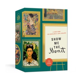 Clarkson Potter Show Me The Monet: A Card Game for Wheelers and (Art) Dealers