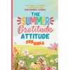 The Summer Gratitude Attitude For Girls: A Fun and Positive