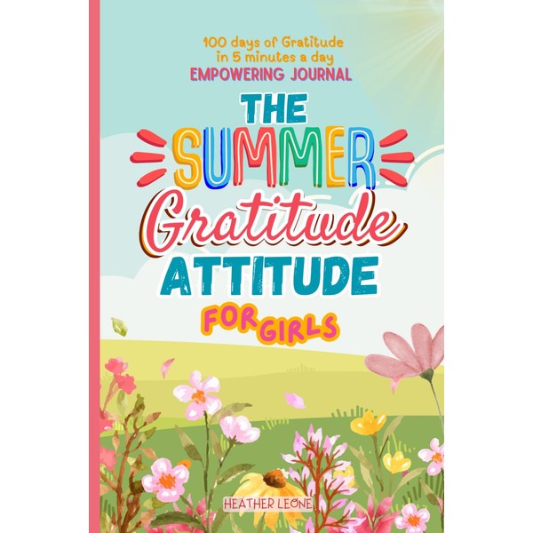The Summer Gratitude Attitude For Girls: A Fun and Positive