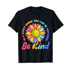 Be Kind Positive Quote Choose Kindness Men Women Kids T-Shirt