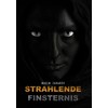 Strahlende Finsternis