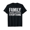 Family Is Everything T-Shirt