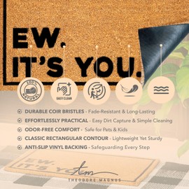 THEODORE MAGNUS Funny Door Mat – Coir Doormat for Outdoor Entrance, Durable Welcome Mat with Non-Slip Backing, Perfect for Front Door and Entryway - Outdoor/Indoor - Ew Its You