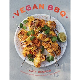 Vegan BBQ: 70 delicious plant-based recipes to cook outdoors