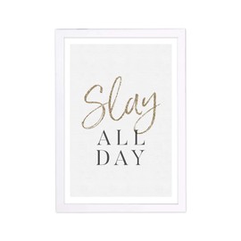 Typography and Quotes Framed Wall Art Prints 'Slay All Day' Funny Quotes and Sayings