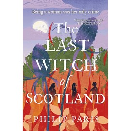 The Last Witch of Scotland: A Bewitching Story Based on True Events