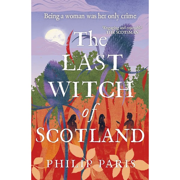The Last Witch of Scotland: A Bewitching Story Based on