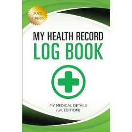 My Health Record Log Book: My Medical Details UK Edition