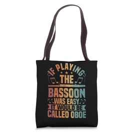 Bassoon Player, If Playing Bassoon Was Easy Oboe, Bassoonist Tote Bag