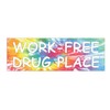Generic Work Free Drug Place Bumper Sticker D757 Funny Drug