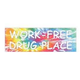 Generic Work Free Drug Place Bumper Sticker D757 Funny Drug Free