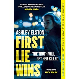 First Lie Wins: The No. 1 New York Times bestseller and Sunday Times Thriller of the Month