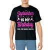 September Is My Birthday The Whole Month September Women T-Shirt