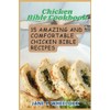  Ultimate Chicken Bible Cookbook: 15 Amazing and Comfortable Chicken