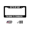 BLVD Outta My Way I'm going to Starbucks License Plate