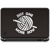 Just One More Row Crochet Hook Yarn Decal Sticker for