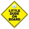 Little Dude On Board Car Sign, Suction Cup Baby on