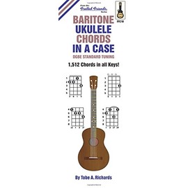 Baritone Ukulele Chords In A Case: DGBE Standard Tuning 1,512 Chords In All Keys