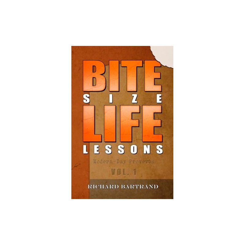 Bite Size Life Lessons: Modern-day proverbs