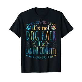 Tie-dye Dog Grooming Pet Owner Dog Groomer Canine Confetti T-Shirt