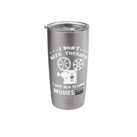 Filmmaker I Don't Need Therapy Film Director Filmmaking Stainless Steel Insulated Tumbler