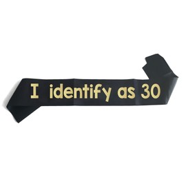 I Identify As 30 Sash, Funny Birthday Gold Glitter Sash - Happy Men's Birthday Party Decorations Supplies Ideas and Gifts, 21st 30th 40th 50th 60th 70th 80th Adult Birthday Decorations