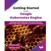 Getting Started with Google Kubernetes Engine: Deploying scalable applications with
