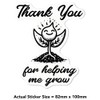 Medium 100mm 'Thank You for Helping Me Grow' Permanent Sticker