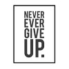 Printers Mews Never Ever Give Up. Positive Quote Art A4