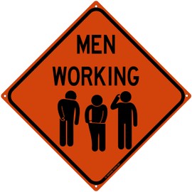 Men Working 12" x 12" Funny Tin Work Sign Traffic Construction Zone Humor Man Cave Office Garage Bar Home Decor