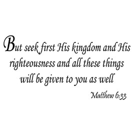 VWAQ Seek First His Kingdom and His Righteousness Matthew 6:33 Bible Wall Decals