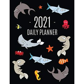 Funny Shark Planner 2021: Keep Track of All Your Daily Appointments! - Beautiful Weekly Agenda Calendar with Monthly Spread Views - Cool Marine Life ... Year Goals, School, College, Work, or Office