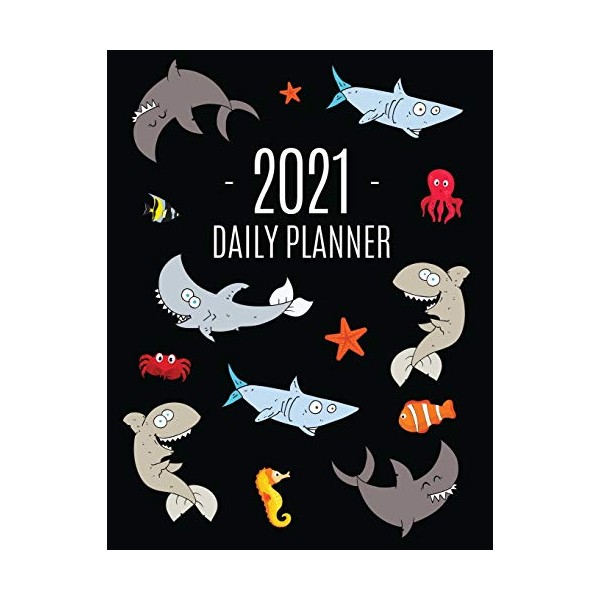 Funny Shark Planner 2021: Keep Track of All Your Daily