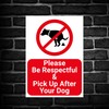 'PLEASE BE RESPECTFUL AND PICK UP AFTER YOUR DOG' SIGN.