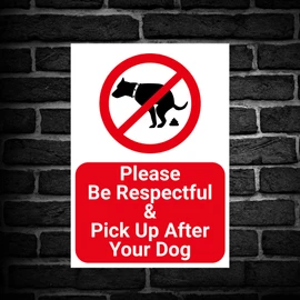 'PLEASE BE RESPECTFUL AND PICK UP AFTER YOUR DOG' SIGN. TOUGH, DURABLE AND RUST-PROOF WEATHERPROOF PVC SIGN FOR OUTDOOR USE, 297MM X 210MM. NO 038