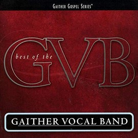 Best Of The Gaither Vocal Band