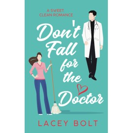 Don't Fall for the Doctor: A Sweet Clean Romance (Don't Fall Series, Band 1)