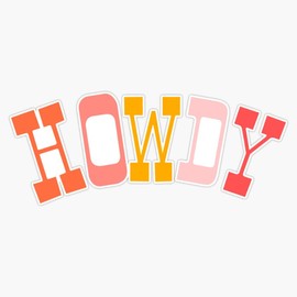 Howdy quote Bumper Sticker Vinyl Decal 5 inches