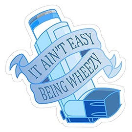 It Ain't Easy Being Wheezy- Blue Decal Sticker - Peel N Stick Sticker Graphic Decal