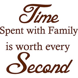 Time Spent with Family is Worth Every Second Vinyl Wall Decal Sticker (Dark Brown, Small 17" Long by 14.6" Tall)