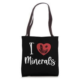 I love Minerals Geologist Rockhounding Mineral Collector Tote Bag