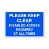 Please keep clear disabled access required at all times -