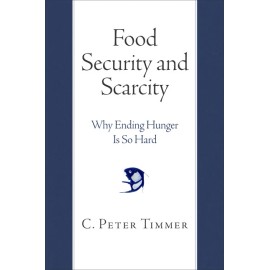 Food Security And Scarcity: Why Ending Hunger Is So Hard